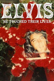 Elvis - He Touched Their Lives