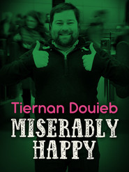 Tiernan Douieb - Miserably Happy