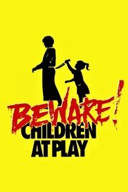 Se Beware: Children At Play Film Gratis På Nettet Med Danske Undertekster