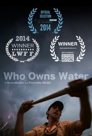 Who Owns Water (2014) Who Owns Water (2014) HD