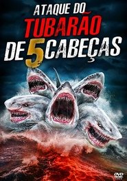 O Ataque do Tubarao de 5 Cabecas