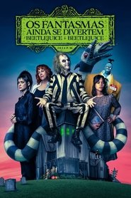 Pôster de Os Fantasmas Ainda se Divertem: Beetlejuice Beetlejuice