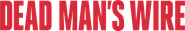 Dead Man's Wire Logo