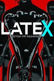 Latex - Fetish or Fashion? постер