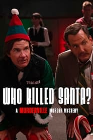 Who Killed Santa? A Murderville Murder Mystery streaming