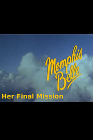 Memphis Belle - Her Final Mission streaming