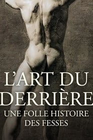 Poster L'art du derrière, une folle histoire des fesses