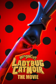 Miraculous: Ladybug & Cat Noir, The Movie - The fate of the world is in their hands. - Azwaad Movie Database