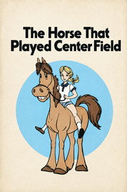 The Horse That Played Center Field