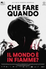 Che fare quando il mondo è in fiamme? poster watch Che fare quando il mondo è in fiamme? now