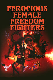 Ferocious Female Freedom Fighters постер