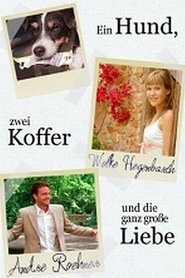 Poster for Ein Hund, zwei Koffer und die ganz große Liebe