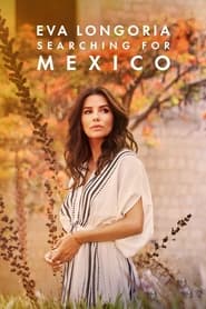 Eva Longoria: Searching for Mexico (2023)