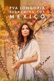 Eva Longoria: Searching for Mexico Season 1 Episode 1