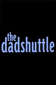 The Dadshuttle постер