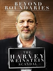 WatchBeyond Boundaries: The Harvey Weinstein ScandalOnline Free on Lookmovie