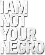 I Am Not Your Negro Logo