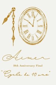 Aimer 10th Anniversary Final "Cycle de 10 ans") Aimer 10th Anniversary Final "Cycle de 10 ans" (2023)