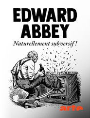 Edward Abbey, naturellement subversif ! (2025)
