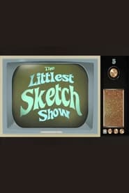 The Littlest Sketch Show