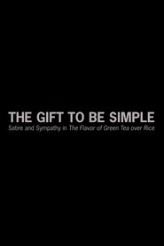 Poster The Gift to Be Simple: Satire and Sympathy in 'The Flavor of Green Tea over Rice' 2019