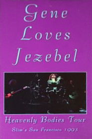 Gene Loves Jezebel: Heavenly Bodies Tour