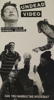 Regarder Undead Video: The Short Films of Johnny Dickie en Streaming  HD