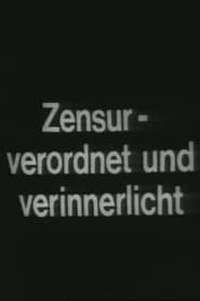 Poster Zensur – Verordnet und Verinnerlicht