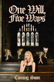 One Will, Five Ways (2024)