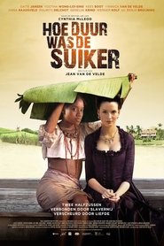 The Price of Sugar / Hoe Duur Was de Suiker (2013)