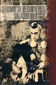 Gli uomini che mettono il piede sulla coda della tigre (1952) Gli uomini che mettono il piede sulla coda della tigre (1952)