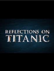 Reflections on Titanic постер