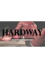 Poster Hardway: The Legacy of Deathmatch Wrestling