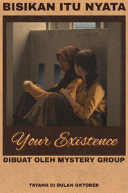 YOUR EXISTENCE
