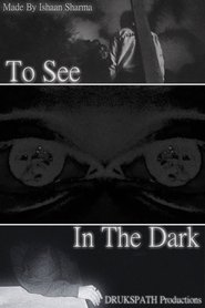 Poster for To See In The Dark