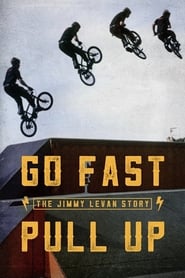 Go Fast Pull Up: The Jimmy LeVan Story streaming