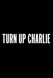 Turn Up Charlie poster