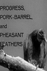 Progress, Pork-Barrel, and Pheasant Feathers