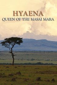 Poster Hyaena: Queen Of The Masai Mara 2013