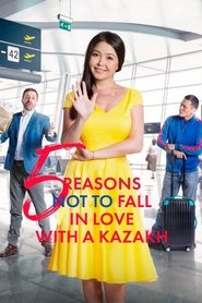Poster Five Reasons Not to Fall in Love with a Kazakh 2017