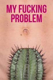 My Fucking Problem Stream Online Anschauen