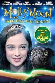 Molly Moon and the Incredible Book of Hypnotism Molly Moon and the Incredible Book of Hypnotism