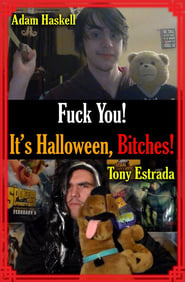Fuck You! It’s Halloween, Bitches! (2018)