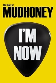 Poster I'm Now: The Story of Mudhoney 2013