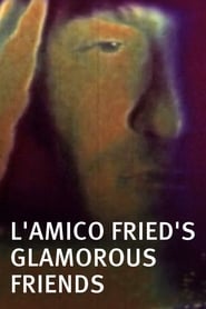 Poster L'Amico Fried's Glamorous Friends
