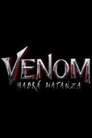 Venom 2 : HabrÃ¡ Matanza