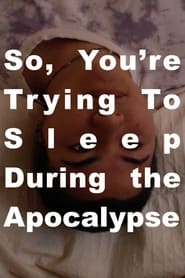 Poster So, You're Trying to Sleep During the Apocalypse