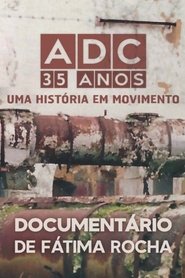 ADC 35 Anos - Uma História em Movimento 2024 Бесплатан неограничен приступ