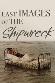 Last Images of the Shipwreck постер