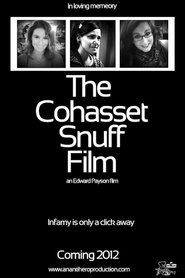 The Cohasset Snuff Film 2012 The Cohasset Snuff Film 2012